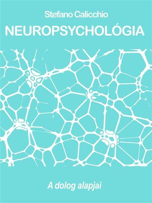 cover image of NEUROPSYCHOLÓGIA--a dolog alapjai